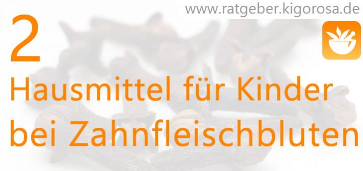 2 Hausmittel für Kinder gegen Zahnfleischbluten